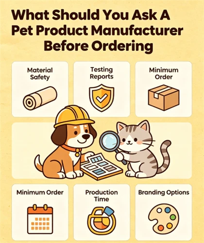 What Should You Ask A Pet Product Manufacturer Before Ordering